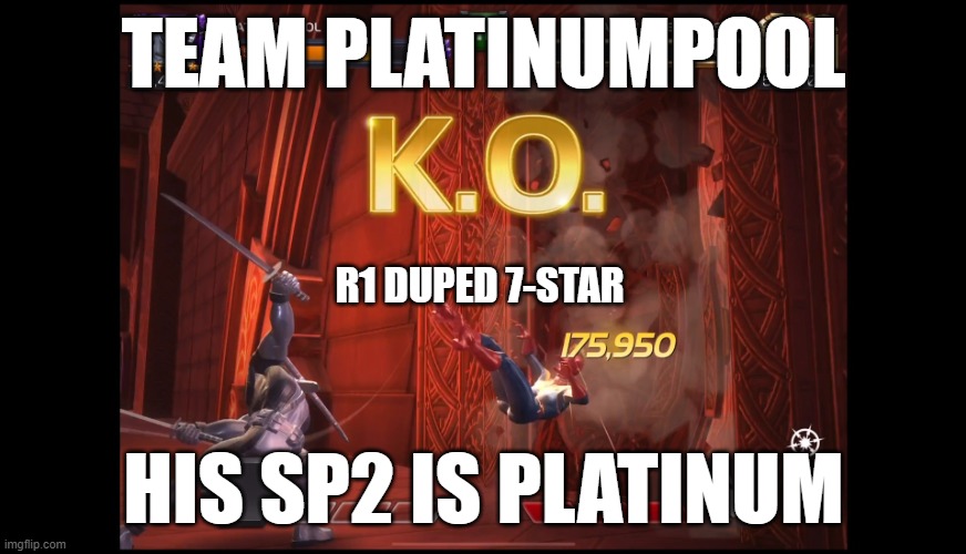 Team PlatinumPool | TEAM PLATINUMPOOL; R1 DUPED 7-STAR; HIS SP2 IS PLATINUM | image tagged in mcoc | made w/ Imgflip meme maker