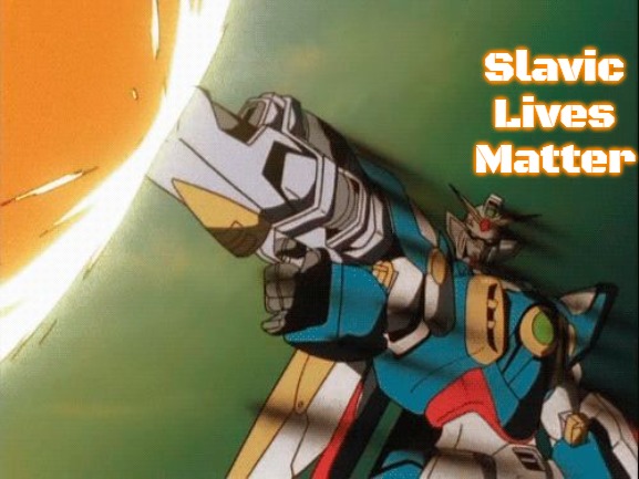 Gundam firing | Slavic Lives Matter | image tagged in gundam firing,slavic | made w/ Imgflip meme maker