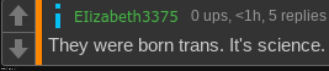 They were born trans | image tagged in they were born trans | made w/ Imgflip meme maker