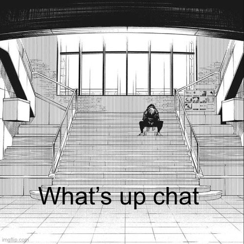 Real | What’s up chat | made w/ Imgflip meme maker