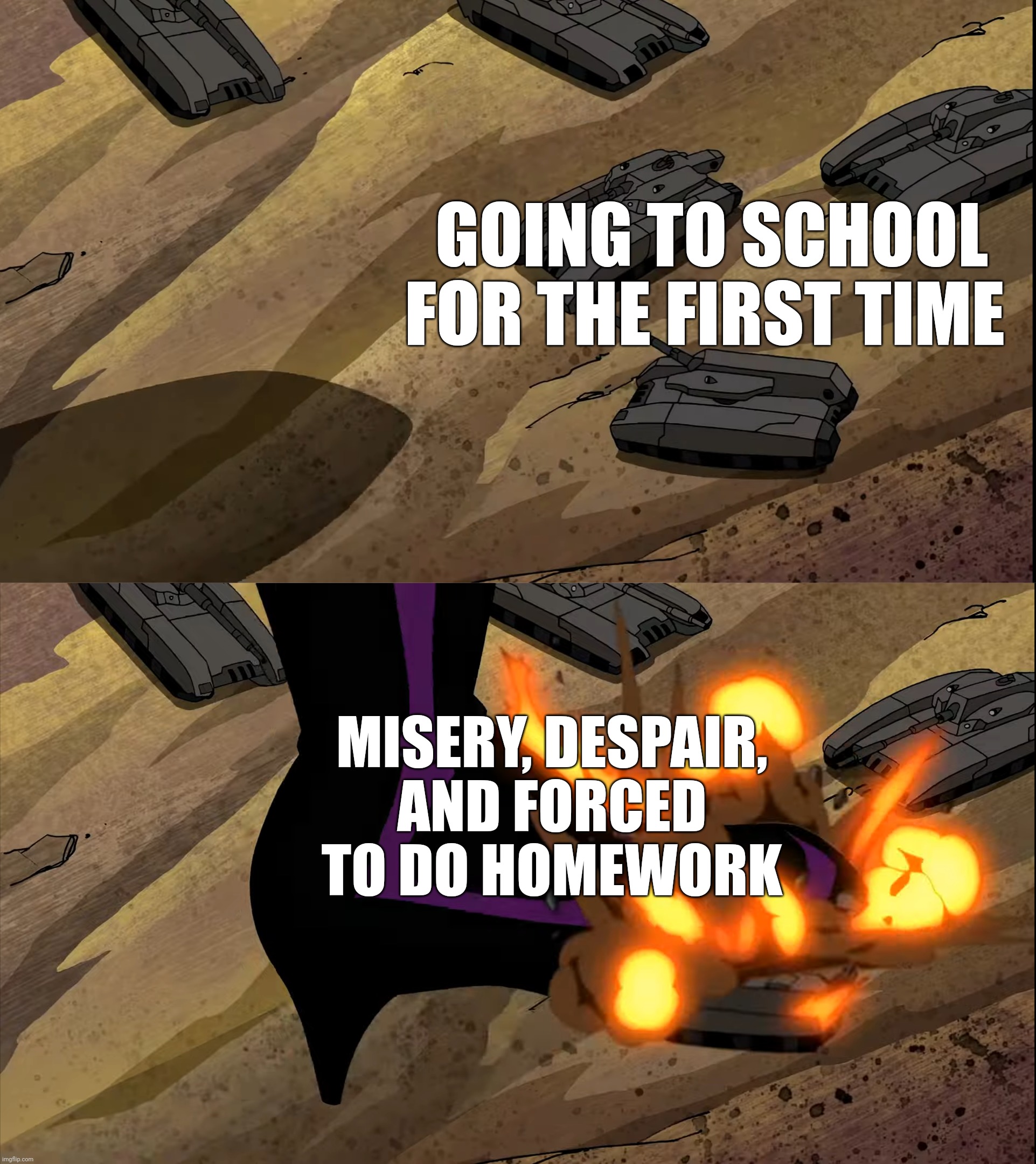 People when they go to school for the first time | GOING TO SCHOOL FOR THE FIRST TIME; MISERY, DESPAIR,
AND FORCED TO DO HOMEWORK | image tagged in school,homework,misery,despair | made w/ Imgflip meme maker