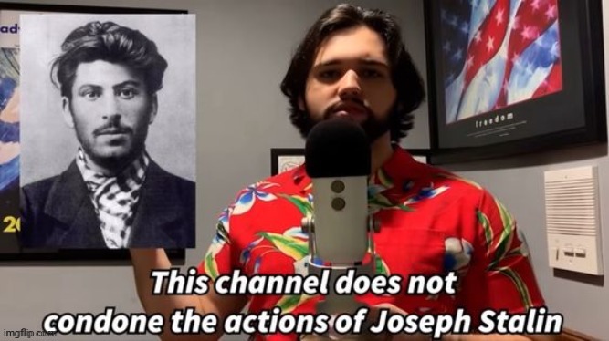 This channel does not condone the actions of Joseph Stalin | image tagged in this channel does not condone the actions of joseph stalin | made w/ Imgflip meme maker