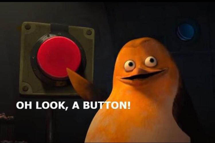 High Quality oh look, a button! Blank Meme Template