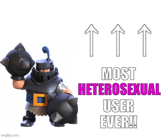 The most user ever | HETEROSEXUAL | image tagged in the most user ever | made w/ Imgflip meme maker