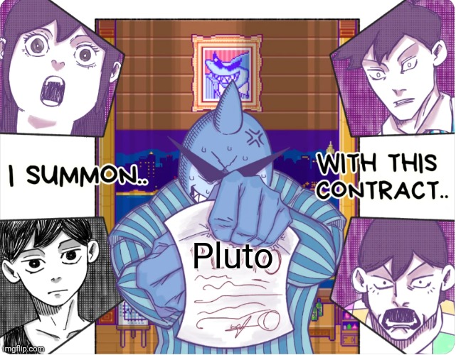 pluto | Pluto | image tagged in i omor kaisn | made w/ Imgflip meme maker