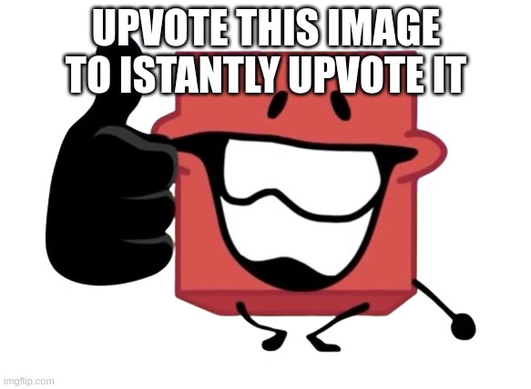 do it | UPVOTE THIS IMAGE TO ISTANTLY UPVOTE IT | image tagged in thumbs up blocky,memes,upvote | made w/ Imgflip meme maker