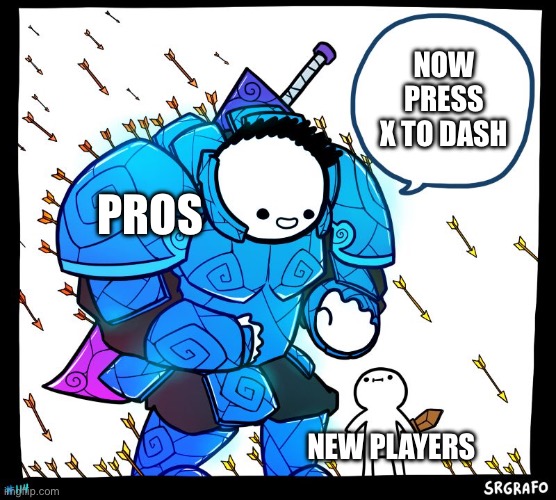 Wholesome Protector | NOW PRESS X TO DASH; PROS; NEW PLAYERS | image tagged in wholesome protector | made w/ Imgflip meme maker