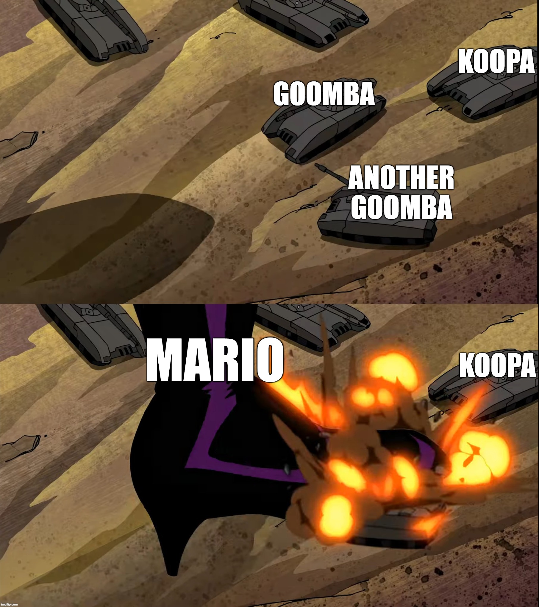 mario enemies in a nutshell | KOOPA; GOOMBA; ANOTHER GOOMBA; MARIO; KOOPA | image tagged in tanks crushed by rita farr,mario | made w/ Imgflip meme maker