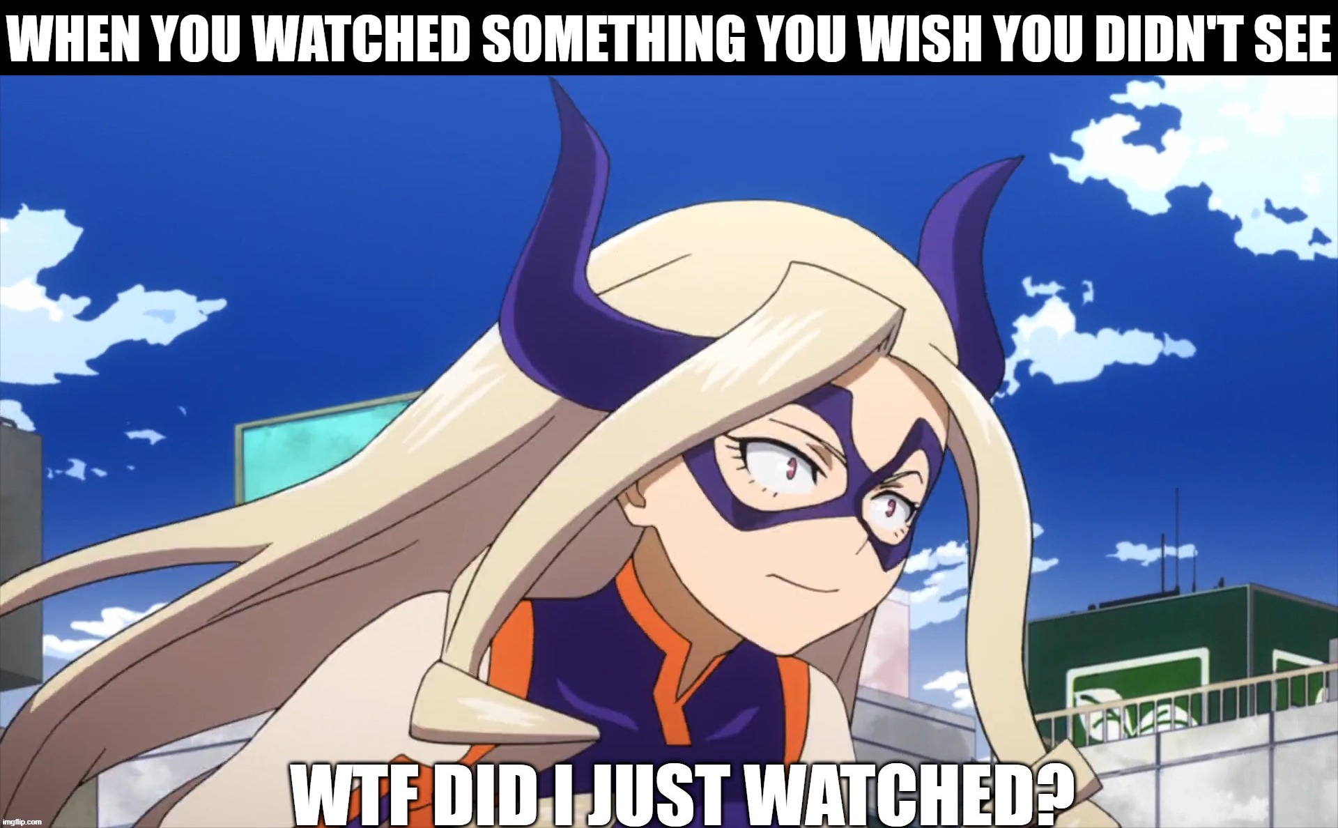 when you watched something you wish you didn't see | WHEN YOU WATCHED SOMETHING YOU WISH YOU DIDN'T SEE | image tagged in wtf did i just watched,anime,reaction | made w/ Imgflip meme maker