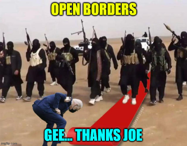Just wait for the fun to begin | OPEN BORDERS; GEE... THANKS JOE | image tagged in biden,open borders,have consequences | made w/ Imgflip meme maker