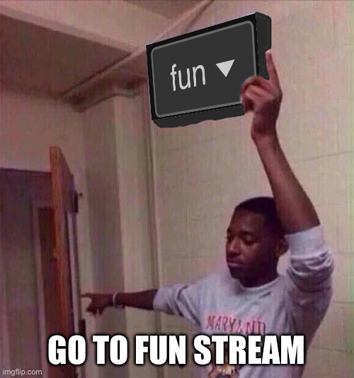 @The_Awesome_Gamer | GO TO FUN STREAM | made w/ Imgflip meme maker