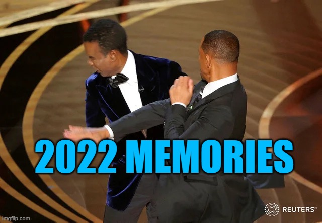 Will Smith punching Chris Rock | 2022 MEMORIES | image tagged in will smith punching chris rock | made w/ Imgflip meme maker