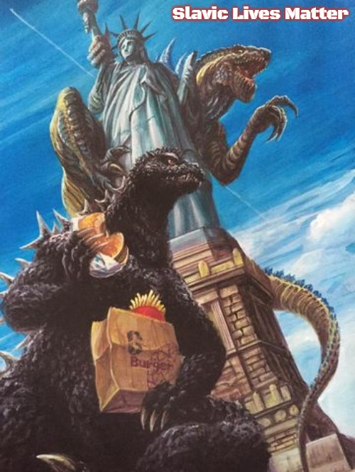 Godzilla And Zilla Go Out For Burgers | Slavic Lives Matter | image tagged in godzilla and zilla go out for burgers,slavic | made w/ Imgflip meme maker