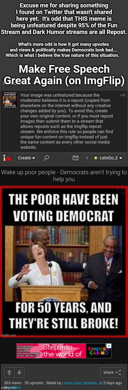 Politics Mods are pulling hard to the left | Excuse me for sharing something I found on Twitter that wasn't shared here yet.  It's odd that THIS meme is being unfeatured despite 95% of the Fun Stream and Dark Humor streams are all Repost. What's more odd is how it got many upvotes and views & politically makes Democrats look bad... Which is what I believe the true nature of this situation. Make Free Speech Great Again (on ImgFlip) | image tagged in bias,moderators,free speech | made w/ Imgflip meme maker