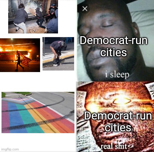 The only crime democrat-run cities ever crack down on is skid marks on rainbow crosswalks | Democrat-run cities; Democrat-run cities | image tagged in memes,sleeping shaq,crime,lgbtq,liberal hypocrisy,stupid liberals | made w/ Imgflip meme maker