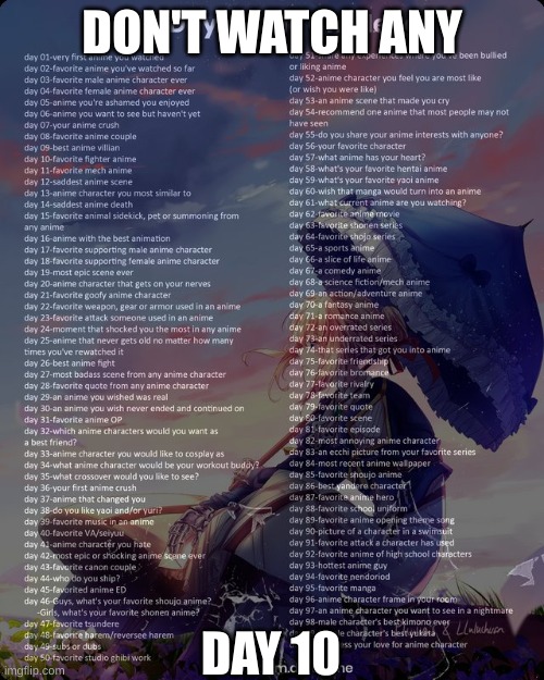 100 day anime challenge | DON'T WATCH ANY; DAY 10 | image tagged in 100 day anime challenge | made w/ Imgflip meme maker