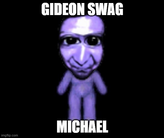 Ao Oni | GIDEON SWAG; MICHAEL | image tagged in ao oni | made w/ Imgflip meme maker