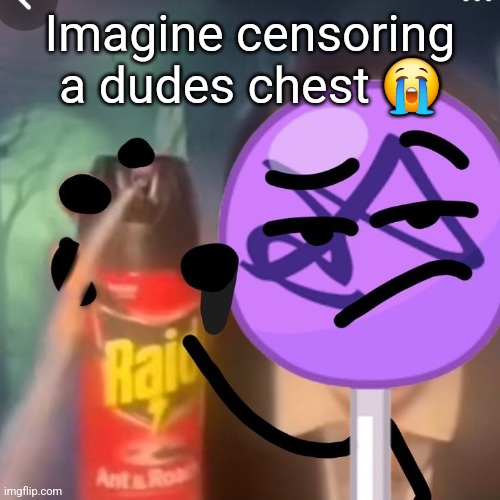 gwuh | Imagine censoring a dudes chest 😭 | image tagged in gwuh | made w/ Imgflip meme maker