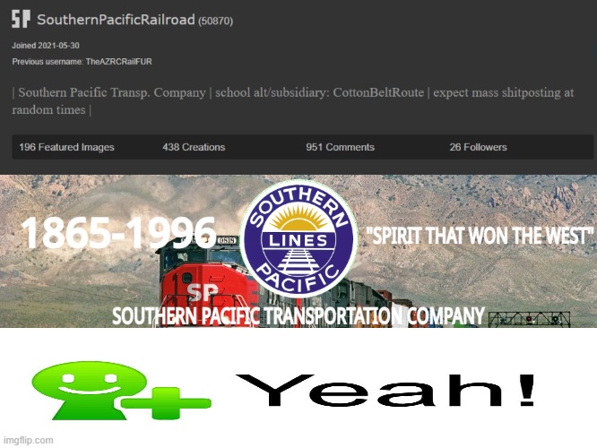 yeah! | image tagged in southernpacificrailroad anno te p,yeah | made w/ Imgflip meme maker