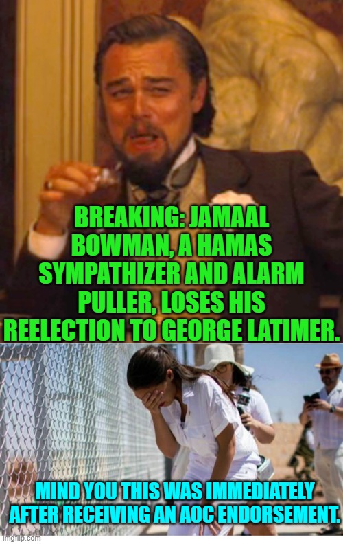 Oops!  Now that's going to leave a political mark. | BREAKING: JAMAAL BOWMAN, A HAMAS SYMPATHIZER AND ALARM PULLER, LOSES HIS REELECTION TO GEORGE LATIMER. MIND YOU THIS WAS IMMEDIATELY AFTER RECEIVING AN AOC ENDORSEMENT. | image tagged in laughing leo | made w/ Imgflip meme maker