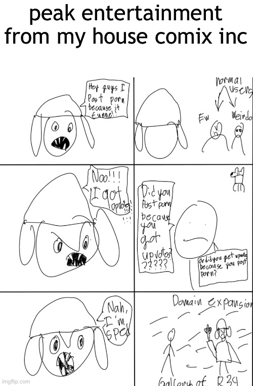 peak entertainment from my house comix inc | made w/ Imgflip meme maker