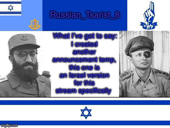 My Israel announcement temp | I created another announcement temp, this one is an Israel version for this stream specifically | image tagged in russian_tsarist_8 announcement temp israel version | made w/ Imgflip meme maker
