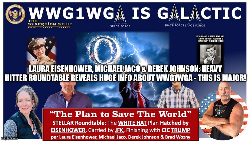 Laura Eisenhower, Michael Jaco & Derek Johnson: Heavy Hitter Roundtable Reveals HUGE Info About WWG1WGA - This is MAJOR! (Video) 