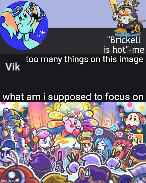 Vik Announcement Temp | too many things on this image what am i supposed to focus on | image tagged in vik announcement temp | made w/ Imgflip meme maker