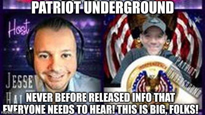 Patriot Underground: Never Before Released Info That Everyone Needs to Hear! This is BIG, Folks!  (Video) 