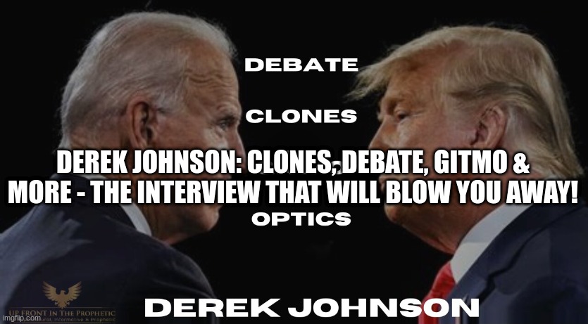 Derek Johnson: Clones, Debate, GITMO & More - The Interview That WIll Blow You Away! (Video) 