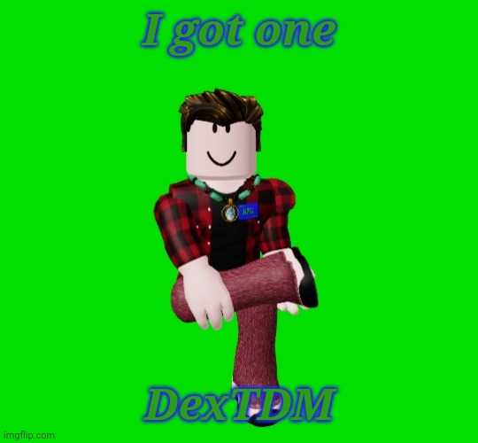 See if anyone remembers this guy | I got one; DexTDM | image tagged in l1ml4m got drip,msmg,dextdm | made w/ Imgflip meme maker