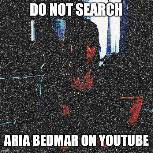 trick or treat | DO NOT SEARCH; ARIA BEDMAR ON YOUTUBE | image tagged in meme,luznhoa,4 estrellas,luz and ainhoa | made w/ Imgflip meme maker