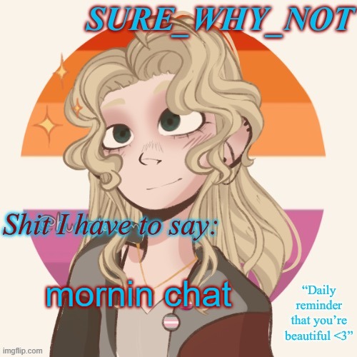 i just saw one of the dumbest taglines i think i've ever seen | mornin chat | image tagged in swn announcement template version 2 | made w/ Imgflip meme maker