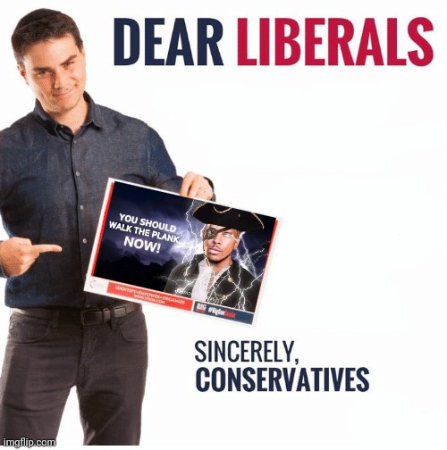 Ben Shapiro Dear Liberals | image tagged in ben shapiro dear liberals | made w/ Imgflip meme maker