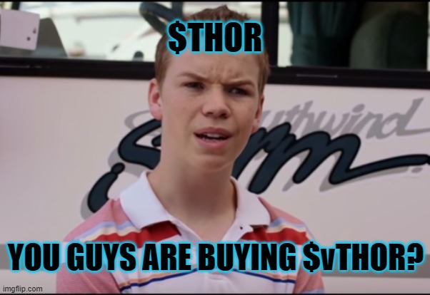 Thorswap vTHOR | $THOR; YOU GUYS ARE BUYING $vTHOR? | image tagged in you guys are getting paid,thor,thorswap,vthor | made w/ Imgflip meme maker