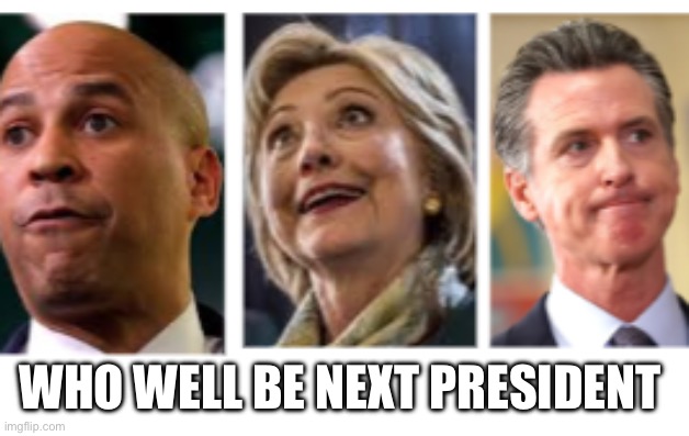 Hillary Booker Gavin | WHO WELL BE NEXT PRESIDENT | image tagged in gifs,funny,drake hotline bling,memes | made w/ Imgflip meme maker