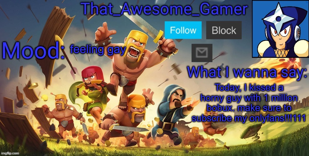 That_Awesome_Gamer Announcement | feeling gay; Today, I kissed a horny guy with 1 million bobux. make sure to subscribe my onlyfans!!!111 | image tagged in that_awesome_gamer announcement | made w/ Imgflip meme maker