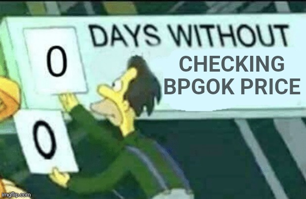 0 days without cheking BPGOK price | CHECKING BPGOK PRICE | image tagged in 0 days without lenny simpsons,cryptocurrency,crypto,bpgok,memecoin,klever | made w/ Imgflip meme maker