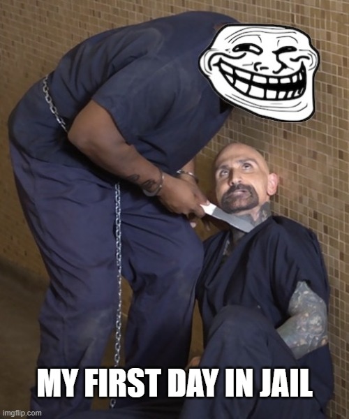 Trollface in Jail | MY FIRST DAY IN JAIL | image tagged in troll,troll face,trollface,prison,jail | made w/ Imgflip meme maker