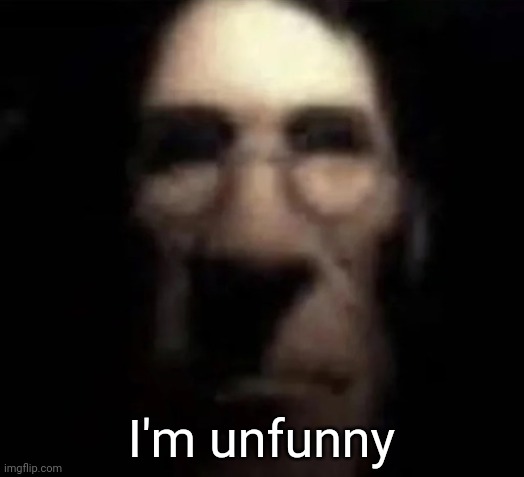 it's fax guys | I'm unfunny | made w/ Imgflip meme maker