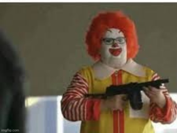 clown with a gun | image tagged in clown with a gun | made w/ Imgflip meme maker