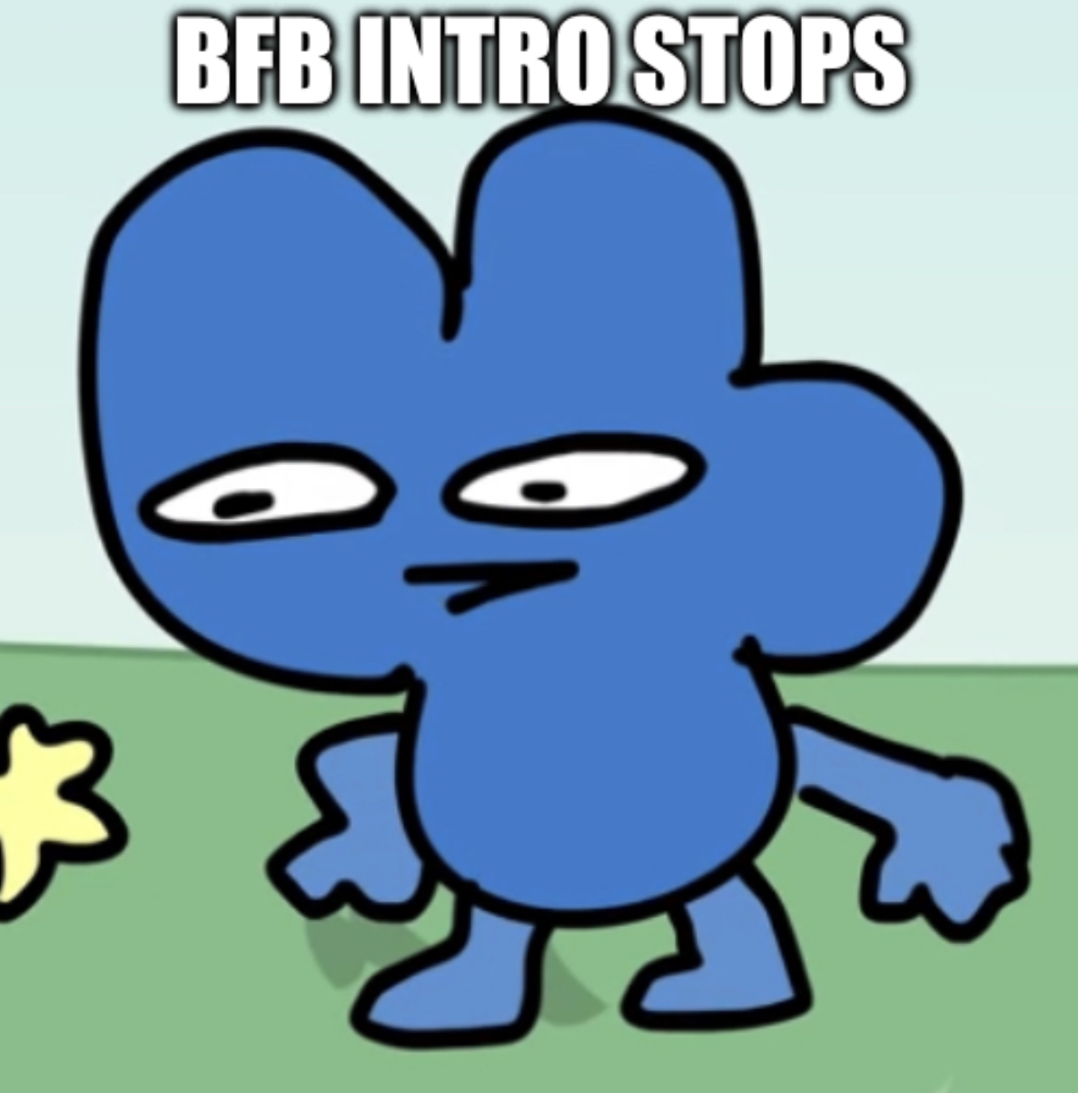 High Quality BFB Intro stops Blank Meme Template