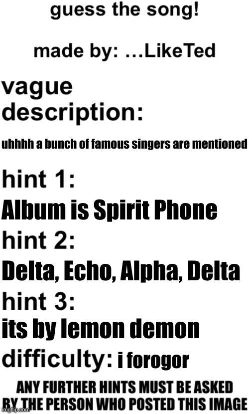 uhhhhhhhhhhh | uhhhh a bunch of famous singers are mentioned; Album is Spirit Phone; Delta, Echo, Alpha, Delta; its by lemon demon; i forogor | image tagged in guess the song | made w/ Imgflip meme maker