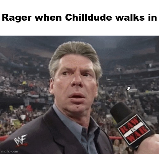 X when Y walks in | Rager when Chilldude walks in | image tagged in x when y walks in | made w/ Imgflip meme maker