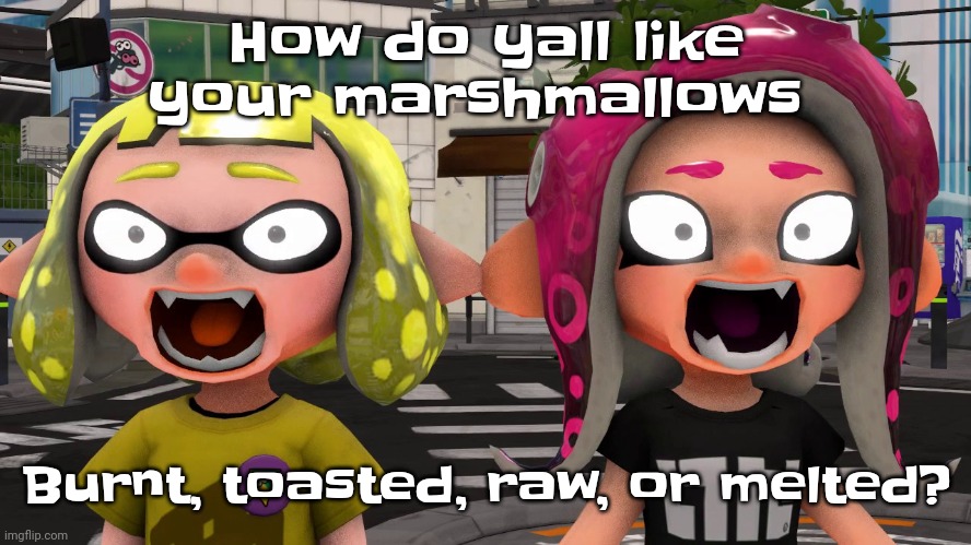Me personally, burnt | How do yall like your marshmallows; Burnt, toasted, raw, or melted? | image tagged in horror | made w/ Imgflip meme maker