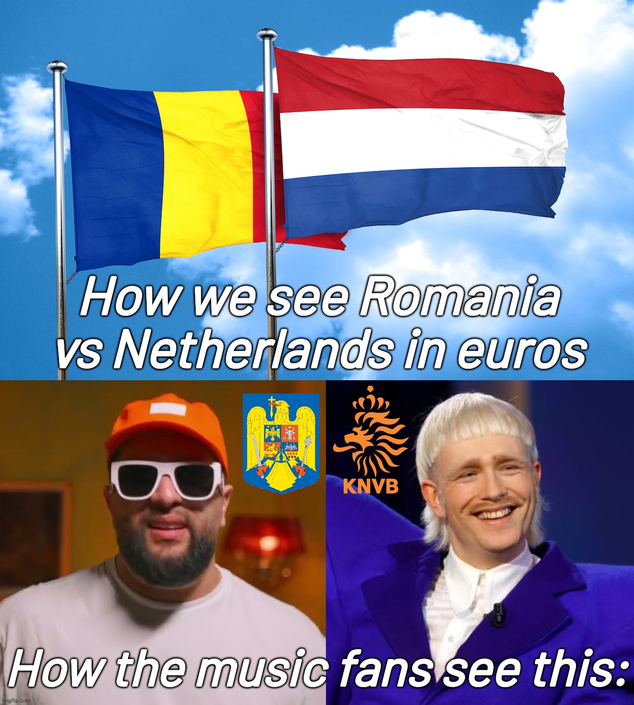 ROU vs. NED in UEFA EURO '24 = Tzanca Uraganu' vs Joost D34th Battle!!! | How we see Romania vs Netherlands in euros; How the music fans see this: | image tagged in euro 2024,romania,netherlands,holland,tzanca uraganu,joost | made w/ Imgflip meme maker