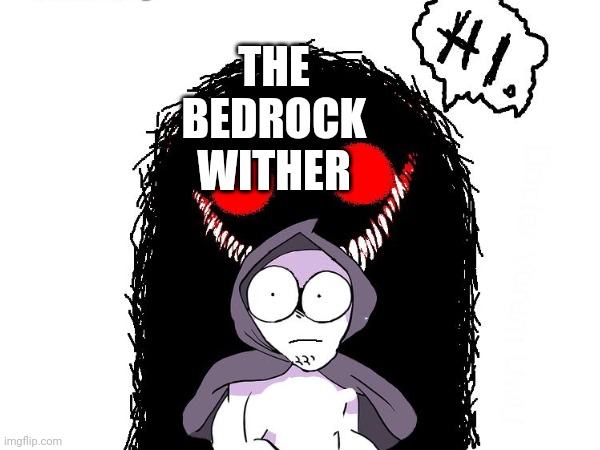 THE BEDROCK WITHER | made w/ Imgflip meme maker