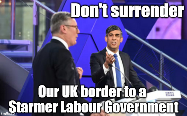 Don't surrender Our UK border to a Starmer Labour Government | Don't surrender; Labour's 'TAXBOT'; IF YOU HAVE PERSONAL SAVINGS; LABOURS TAX PROPOSALS WILL RESULT IN =; Labours new 'DEATH TAX'; RACHEL REEVES; SORRY KIDS !!! Who'll be paying Labours new; 'DEATH TAX' ? It won't be your dear departed; 12x Brand New; 12x new taxes Pensions & Inheritance? Starmer's coming after your pension? Lady Victoria Starmer; CORBYN EXPELLED; Labour pledge 'Urban centres' to help house 'Our Fair Share' of our new Migrant friends; New Home for our New Immigrant Friends !!! The only way to keep the illegal immigrants in the UK; CITIZENSHIP FOR ALL; ; Amnesty For all Illegals; Sir Keir Starmer MP; Muslim Votes Matter; Blood on Starmers hands? Burnham; Taxi for Rayner ? #RR4PM;100's more Tax collectors; Higher Taxes Under Labour; We're Coming for You; Labour pledges to clamp down on Tax Dodgers; Higher Taxes under Labour; Rachel Reeves Angela Rayner Bovvered? Higher Taxes under Labour; Risks of voting Labour; * EU Re entry? * Mass Immigration? * Build on Greenbelt? * Rayner as our PM? * Ulez 20 mph fines? * Higher taxes? * UK Flag change? * Muslim takeover? * End of Christianity? * Economic collapse? TRIPLE LOCK' Anneliese Dodds Rwanda plan Quid Pro Quo UK/EU Illegal Migrant Exchange deal; UK not taking its fair share, EU Exchange Deal = People Trafficking !!! Starmer to Betray Britain, #Burden Sharing #Quid Pro Quo #100,000; #Immigration #Starmerout #Labour #wearecorbyn #KeirStarmer #DianeAbbott #McDonnell #cultofcorbyn #labourisdead #labourracism #socialistsunday #nevervotelabour #socialistanyday #Antisemitism #Savile #SavileGate #Paedo #Worboys #GroomingGangs #Paedophile #IllegalImmigration #Immigrants #Invasion #Starmeriswrong #SirSoftie #SirSofty #Blair #Steroids AKA Keith ABBOTT BACK; Union Jack Flag in election campaign material; Concerns raised by Black, Asian and Minority ethnic BAMEgroup & activists; Capt U-Turn; Hunt down Tax Dodgers; Higher tax under Labour Sorry about the fatalities; Are you really going to trust Labour with your vote? Pension Triple Lock;; 'Our Fair Share'; Angela Rayner: We’ll build a generation (4x) of Milton Keynes-style new towns;; It's coming direct out of 'YOUR INHERITANCE'; It's coming direct out of 'YOUR INHERITANCE'; HOW DARE YOU HAVE PERSONAL SAVINGS; HIGHEST OVERALL TAX BURDON FOR 100 YRS; Rachel Reeves; I'M COMING FOR YOU; Reeves the 'Raider'; Programmed to raid your Personal Savings; Our UK border to a 
Starmer Labour Government | image tagged in starmer sunak debate,illegal immigration,labourisdead,stop boats rwanda,palestine hamas muslim vote,uk border control | made w/ Imgflip meme maker