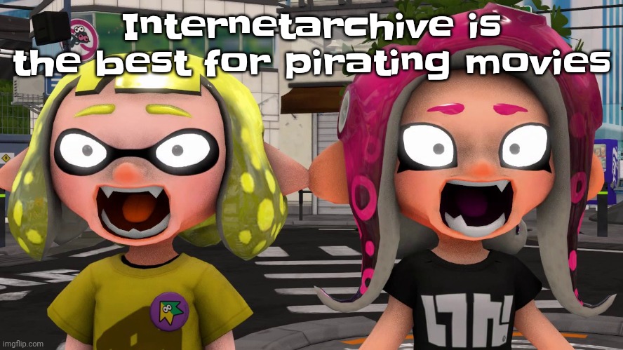 I guess I'm also a pirate and a pirate cuz I watched spunchy | Internetarchive is the best for pirating movies | image tagged in horror | made w/ Imgflip meme maker