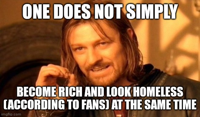 Hmm... Posty Malone | ONE DOES NOT SIMPLY; BECOME RICH AND LOOK HOMELESS (ACCORDING TO FANS) AT THE SAME TIME | image tagged in memes,one does not simply | made w/ Imgflip meme maker